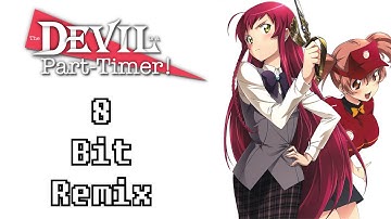 WITH [The Devil Is A Part-Timer! Season 2 OP] - 8 Bit Remix