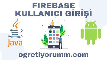 Android Mobil Programlama Dersleri Java & Kotlin #37 Java Firebase Kullanıcı Girişi