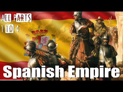 The Spanish Empire Parts 1 to 4