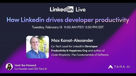 How LinkedIn Drives Developer Productivity: A Live Event with Tara AI