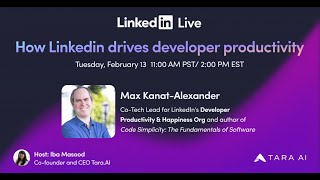 How LinkedIn Drives Developer Productivity: A Live Event with Tara AI