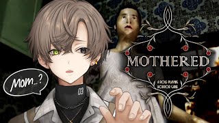 MOM...? YOU LOOK DIFFERENT... 【 MOTHERED: A ROLEPLAYING HORROR GAME 】 【NIJISANJI EN | Alban Knox】