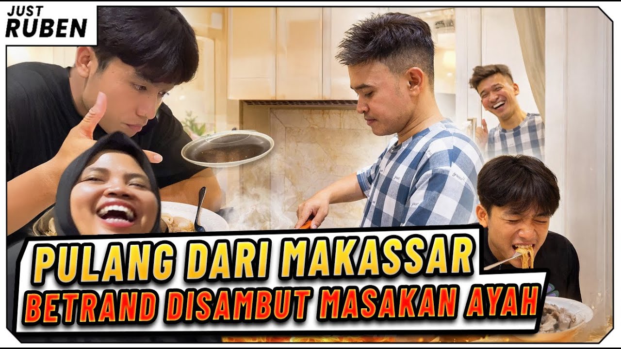 Just Ruben - Pulang Dari Makassar, Betrand disambut Masakan Ayah
