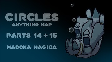 Circles [MAP parts 14+15] (Madoka Magica Spoilers!)