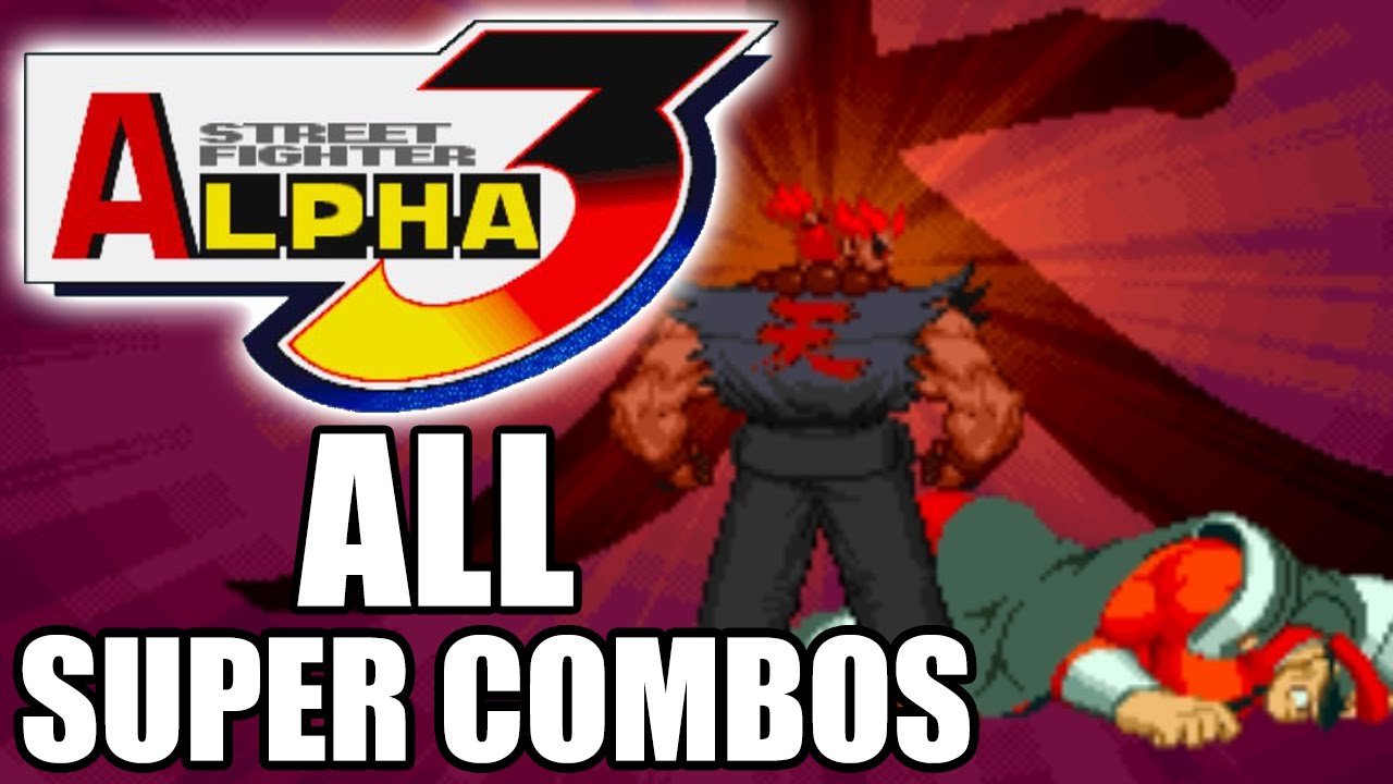 Street Fighter Alpha 3 All Super Combos Moves Arcade 