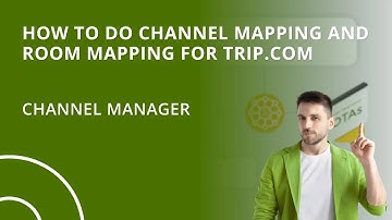 [OBSOLETE] How to do Channel Mapping and Room Mapping for Trip.com (Hotel Channel Manager)