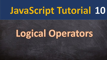 Logical Operators in JavaScript in Hindi  |  10 | JavaScript tutorial for beginners