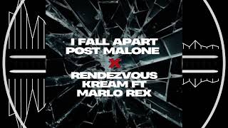 Kream - Rendezvous feat Marlo Rex vs I Fall Apart - Post Malone
