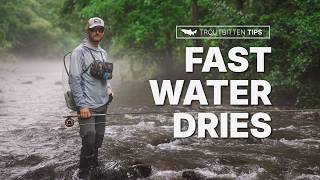 Dry Flies in Fast Water - Fly Fishing Tips