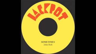 Sometimes - John Holt