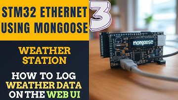 STM32 ETHERNET using Mongoose #3 || WEATHER STATION || Log Data into WebUI