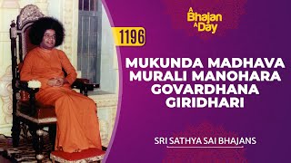 Download lagu 1196 - Mukunda Madhava Murali Manohara Govardhana Giridhari | Sri Sathya Sai Bhajans
