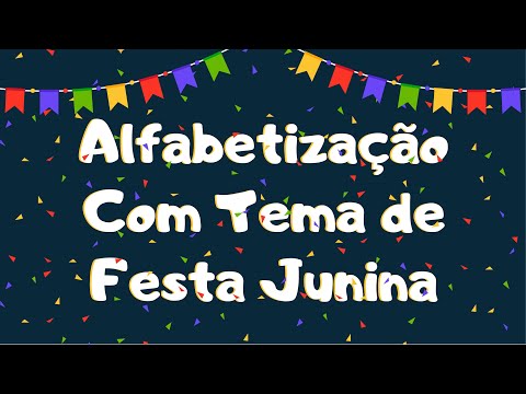 ATIVIDADES PARA ALFABETIZAÇÃO| FESTA JUNINA EAD