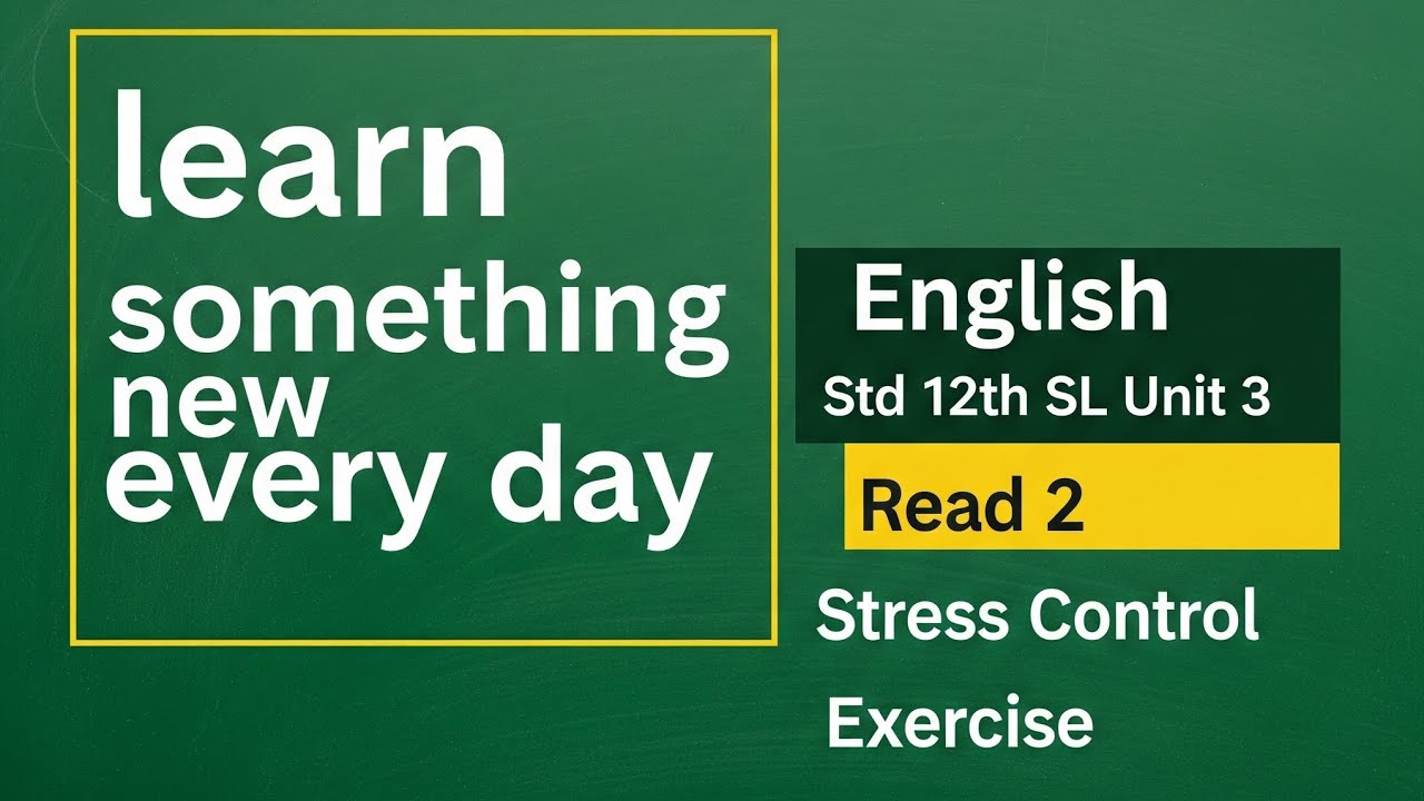 Std 12th English SL unit 3 read 2 : Stress Control Exercise