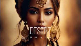 Desert Music - Ethnic & Deep House Mix 2024 [Vol.57]