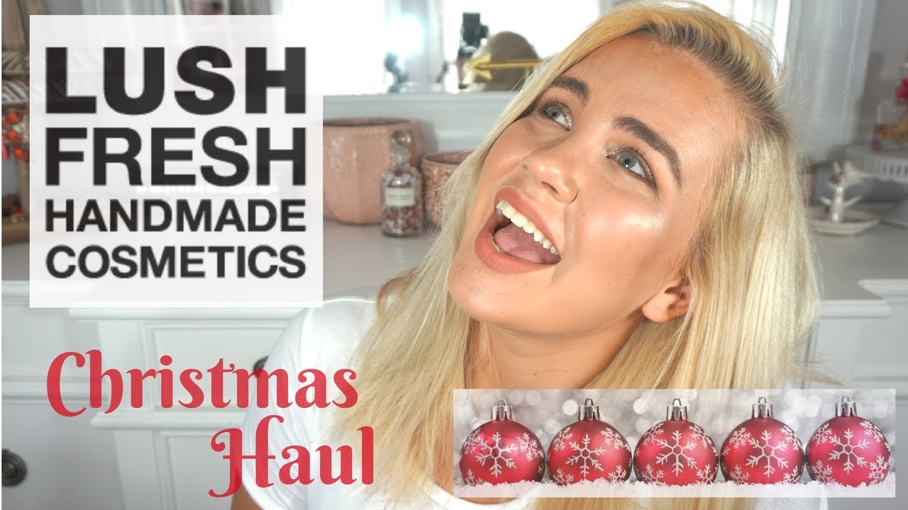 First LUSH Haul!! Christmas 2017