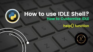 Help() function in python IDLE | How to customize IDLE Shell