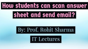 How students can scan answer sheet and send pdf as an email?| By Prof. Rohit Sharma