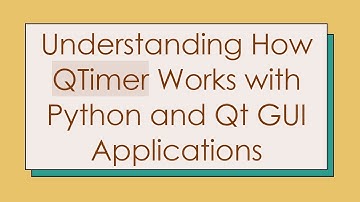 Understanding How QTimer Works with Python and Qt GUI Applications