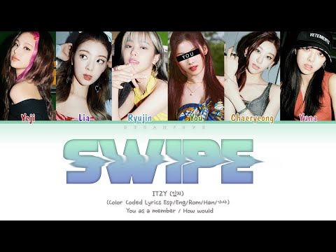 ITZY (있지) "SWIPE" (Color Coded Lyrics Esp/Eng/Rom/Han) | 6 members ver.