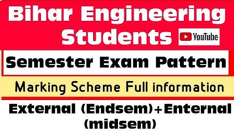 Semester Exam Pattern [External+ Enternal+ viva] Bihar Engineering Students Marking Scheme!!