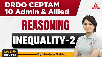 DRDO CEPTAM 10 Admin & Allied | Reasoning by Neelam Gahlot | inequality 2