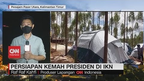 Persiapan Kemah Presiden di IKN