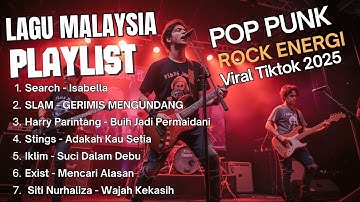 Kumpulan Lagu MALAYSIA Pop Punk/Rock Energi COVER | Viral Tiktok 2025 | LAGU LAWAS TERBAIK, ISABELLA