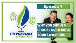 The Pondcast - EPISODE 4: Why You Should Choose Us To Build Your Swimming Pond