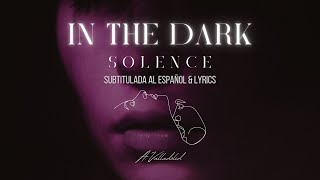 In the Dark - Solence Sub Español & Lyrics