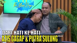 Eksklusif! Dari Hati Ke Hati Azis Gagap dan Putra Sulungnya | FYP (31/08/23) Part 3