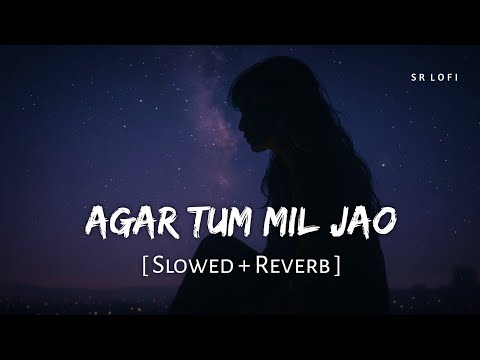 Agar Tum Mil Jao (Slowed + Reverb) | Shreya Ghoshal | Zeher | SR Lofi