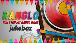 Ranglo Non Stop Hit Garba Raas | Jukebox | Navratri Garba 2023