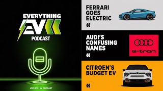 Ferrari Goes Electric!? And More! Everything EV Podcast