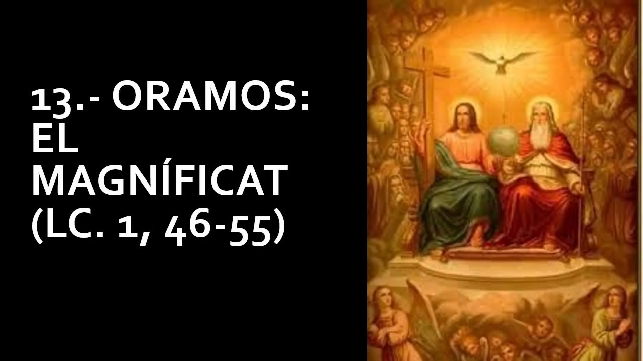 13. Oramos El Magníficat Lc 1, 46 - 55 - PODEROSAS ORACIONES PARA EL
