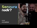 Senzura nədir? | Bizə senzura lazımdır? | Söhbətgah | Münasibət