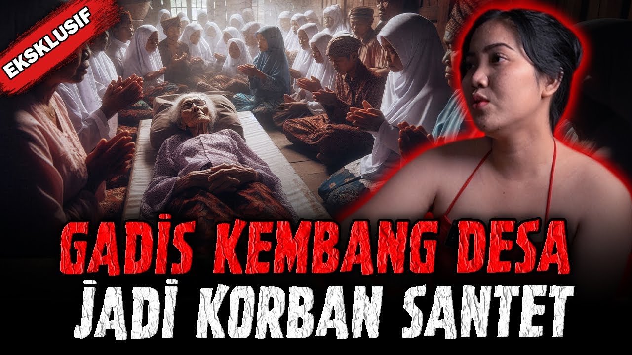 TONTON PODCAST INI SEBELUM DI HAPUS ! GADIS KEMBANG DESA KORBAN SANTET !