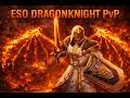 ESO PvP: DragonKnight -- The burning begins (Pure DK Meta)