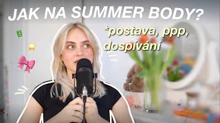 JAK NA SUMMER BODY + JAK JSEM PŘIBRALA A ZHUBLA?!o ppp, postavě a přijímání se a dopsívání✨| Deni