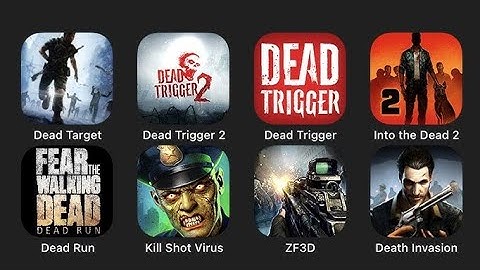 Dead Target, Dead Trigger 2, Dead Trigger, Into the Dead 2, Dead Run, Kill Shot Virus, ZF3D....