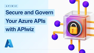 Secure and Govern your Azure APIs with APIwiz