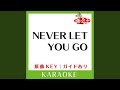 NEVER LET YOU GO (カラオケ) (原曲歌手:GENERATIONS from EXILE TRIBE)