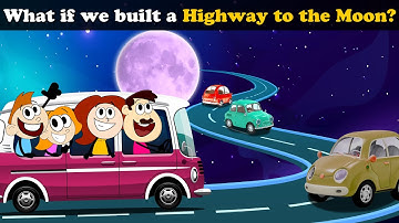 What if we built a Highway to the Moon? + more videos | #aumsum #kids #children #education #whatif