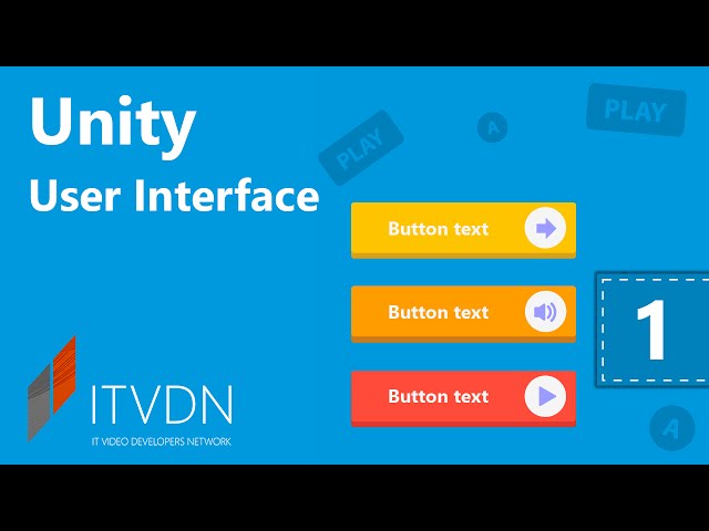 Видео курс Unity 3D User Interface. Урок 1. Базовые элементы. Анимация в UI.