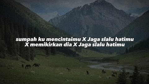 Sumpah ku mencintaimu X Jaga slalu hatimu X Memikirkan dia X Jaga slalu hatimu