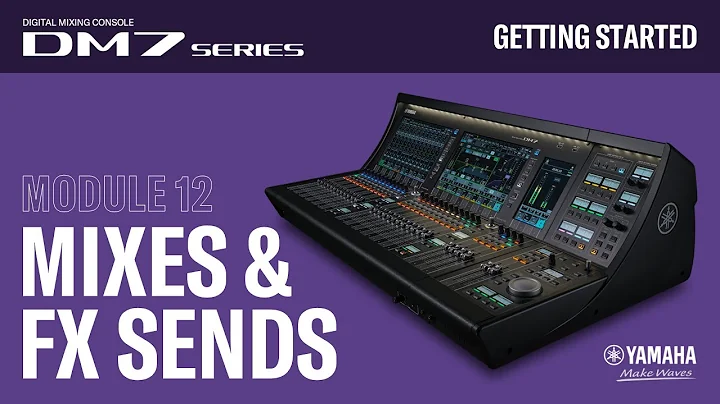 DM7 Series-Getting Started - #12 - Mixes & FX Sends