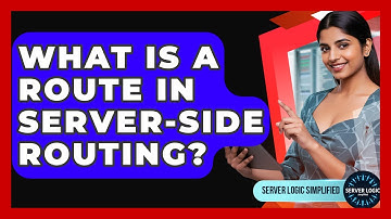 What Is A Route In Server-side Routing? - Server Logic Simplified