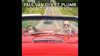 Paul van Dyk feat. Plumb - I Don't Deserve You (John O'Callaghan Remix)