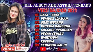 ALBUM GALA-GALA ADE ASTRID VERSI BAJIDOR