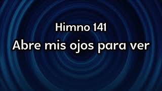 Miniatura de "Himno 141 Abre mis ojos para ver"